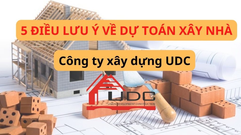 5 điều lưu ý về dự toán xây nhà